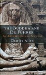 Charles Allen. - The Buddha and Dr. Fuhrer.An archaeological Scandal.