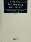 Wolfram Knauer 177932 - Zwischen Bebop und Free Jazz - 2 Bände Komposition und Improvisation des Modern Jazz Quartet