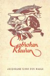Waals, Jacqueline E. van der - Gebroken kleuren
