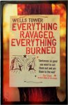 Wells Tower - Everything Ravaged Everything Burned