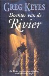 Keyes, Greg - Dochter van de Rivier