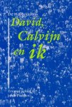Selderhuis, Dr. H.J. - David, Calvijn en ik. Ervaren geloof in de Psalmen