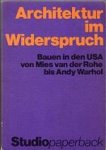 Klotz, Heinrich - Architektur im Widerspruch. Bauen in den USA von Mies van der Rohe bis Andy Warhol