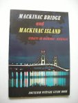 Goldman, L., ed - Mackinac Bridge and Mackinac Island, Straits of Mackinac, Michigan. Souvenir Picture Guide Book Goldman, L., ed - Mackinac Bridge and Mackinac Island, Straits of Mackinac, Michigan. Souvenir Picture Guide Book