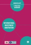 Johan Billiet - International investment arbitration practical handbook