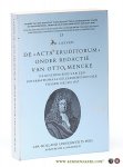 Laeven, Augustinus Hubertus. - De 'Acta eruditorum' onder redactie van Otto Mencke. De geschiedenis van een internationaal geleerdenperiodiek tussen 1682 en 1707.