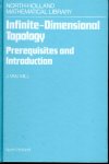 MILL, J. van - Infinite-Dimensional Topology. Prerequisites and Introduction.
