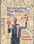 Tammet, Daniel - Embracing the Wide Sky: A tour across the horizons of the mind Tammet, Daniel - Embracing the Wide Sky: A tour across the horizons of the mind