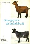  - DWERGGEITEN als Liefhebberij - E.E. van de Brule - Thieme