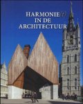 bijdrages van o.a. Luc Verpoest, Marc Dubois en Christophe Van Gerrewey. - Harmonie(t) in de architectuur