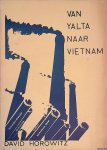 Horowitz, David - Van Yalta naar Vietnam