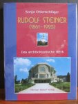 Ohlenschläger, S - Rudolf Steiner (!861-1925) Das Architektonische Werk