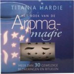Titania Hardie, N.v.t. - Het Boek Van De Aroma Magie