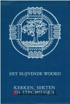 Kole, I.A.|Meerdere auteurs - Het Blijvende Woord - Kerken, sekten en stromingen