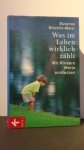 St?cklin-Meier, S. - Was im Leben wirklich z?hlt. Mit Kindern Werte entdecken.