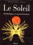 SINGH, MADANJEET - Le soleil. Mythologies et représentations