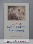 Ryle, J.C. - Nu dan, kinderen, hoort naar mij --- Bijbelvertellingen