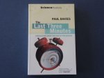 Davies, Paul. - The last three minutes. Conjectures about the ultimate fate of the universe.