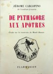 Carcopino Jérome - De Pythagore aus Apotres. Études sur la conversion du Monde Romain Carcopino Jérome - De Pythagore aus Apotres. Études sur la conversion du Monde Romain
