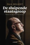 Paul Bekaert - De sluipende staatsgreep Pleidooi van een romantisch advocaat
