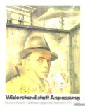 Hiepe, Richard & Karl-Ludwig Hofmann & Heidrun Schröder-Kehler - Widerstand statt Anpassung: Deutsche Kunst im Widerstand gegen den Faschismus 1933-1945