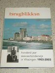Diverse auteurs - Terugblikken. Honderd jaar zeevaartonderwijs in Vlissingen. 1903-2003