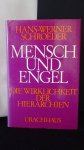 Schroeder, Hans-Werner, - Mensch und Engel. Die Wirklichkeit der Hierarchien.