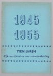 n.n - 1945-1955, tien jaren Rijkswerkplaatsen voor Vakontwikkeling