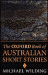 Wilding, Michael - THE OXFORD BOOK OF AUSTRALIAN SHORT STORIES