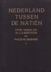 Bartstra, Dr. J.S. / Banning, Prof.dr. W. (red.) - Nederland tussen de natiën. Deel I
