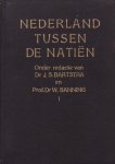 Bartstra, Dr. J.S. / Banning, Prof.dr. W. (red.) - Nederland tussen de natiën. Deel I