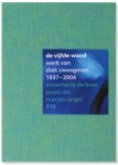 Annemarie de Bree, Guus Ros, Marjan Unger - De vijfde wand: werk van Diek Zweegman 1937-2004
