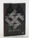 Krieg, Robert A. - Catholic Theologians in Nazi Germany.