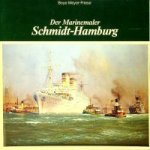 Meyer-Friese, Boy - Der Marinemaler Schmidt-Hamburg