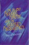 Prokofieff, Sergej O. - Die zwölf heiligen Nächte und die geistigen Hierarchien