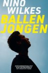 Nino Wilkes ; Robert Heukels - Ballenjongen - Waarom homoseksualiteit het grootste taboe is in de voetbalwereld Nino Wilkes ; Robert Heukels - Ballenjongen - Waarom homoseksualiteit het grootste taboe is in de voetbalwereld