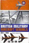 Bruce Robertson - British Military Aircraft Serials 1912 - 1966