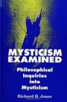 Richard H. Jones - Mysticism Examined