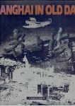 SHANGHAI - Shanghai in Old Days. [Text in Chinese].
