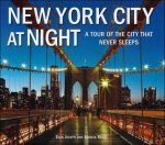 Marcia Reiss ; Evan Joseph - New York City at Night : A Tour Of The City That Never Sleeps