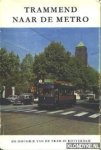 Duparc, dr. H.J.A. & Kaper, ir. H.P. & Stigter, L. - Trammend naar de metro. De historie van de tram in Rotterdam