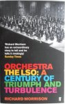 Morrison Richard - Orchestra The LSO a century of triumph and turbulence