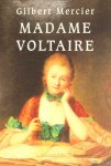 VOLTAIRE, ÉMILIE, MERCIER, G. - Madame Voltaire.