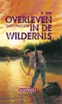 Gary Paulsen - Overleven in de wildernis