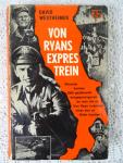 Westheimer, David - von Ryans expres trein (waarom haatten 1000 geallieerde krijgsgevangenen de man die ze Von Ryan noemden meer dan ze Hitler haatten?)
