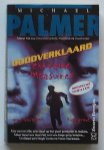 PALMER, MICHAEL, - Doodverklaard.