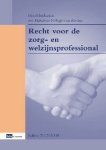 Verhage- van Kooten - Recht van de zorg- en welzijnsprof 2007-2008