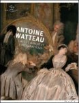 Christoph Martin Vogtherr, Franziska Windt, Peter Fuhring, Eva Wollschläger, Axel Moulinier, David J. Ranftl - ANTOINE WATTEAU L'art, le marché et l'artisanat d'art