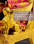 Arizzoli-Clementel, Pierre & Jean-Pierre Samoyault: - Le mobilier de Versailles, chefs-d'oeuvre du XIXeme siecle.
