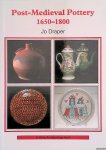 Draper, Jo - Post-mediaeval Pottery, 1650-1800